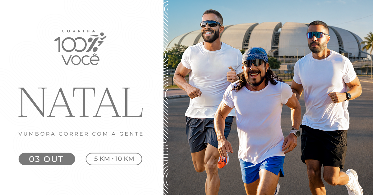Corrida 100% Você - Natal